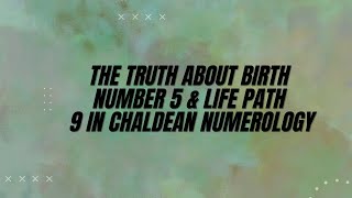 The Truth About Birth Number 5 & Life path 9 In Chaldean Numerology