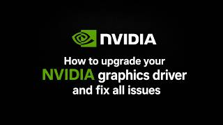 🚀 How to Upgrade Your NVIDIA Graphics Driver & Fix Common Issues