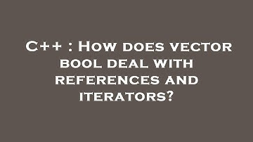C++ : How does vector bool  deal with references and iterators?
