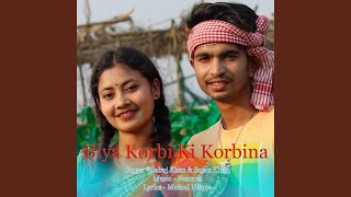 Biya Korbi Ki Korbina