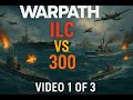Warpath: The Sea Turns Red — ILC vs 300 Naval Showdown!