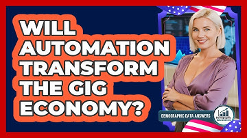 Will Automation Transform The Gig Economy? - Demographic Data Answers