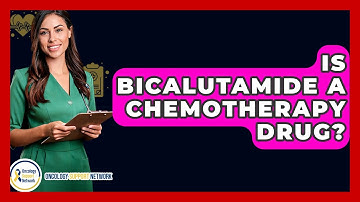 Is Bicalutamide A Chemotherapy Drug? - Oncology Support Network