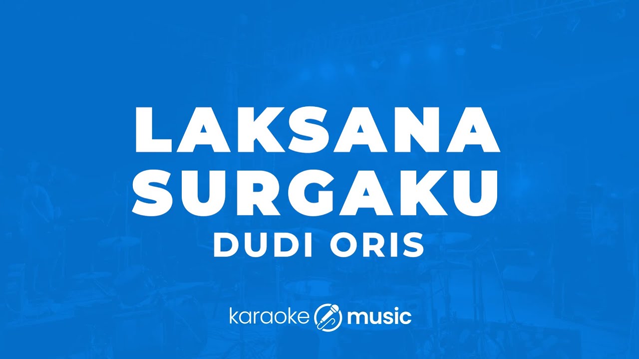 Laksana Surgaku - Dudy Oris (KARAOKE VERSION)