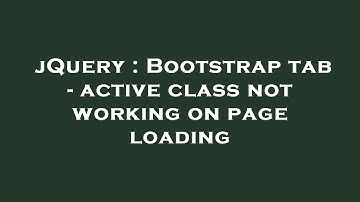 jQuery : Bootstrap tab - active class not working on page loading