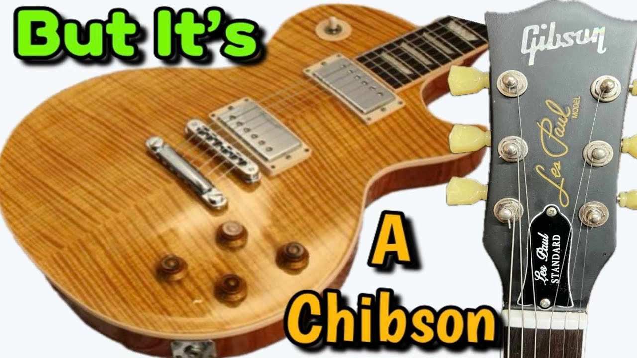 Что на самом деле скрывается за Chibsons? Gibson действительно их производит? Что-то не так!