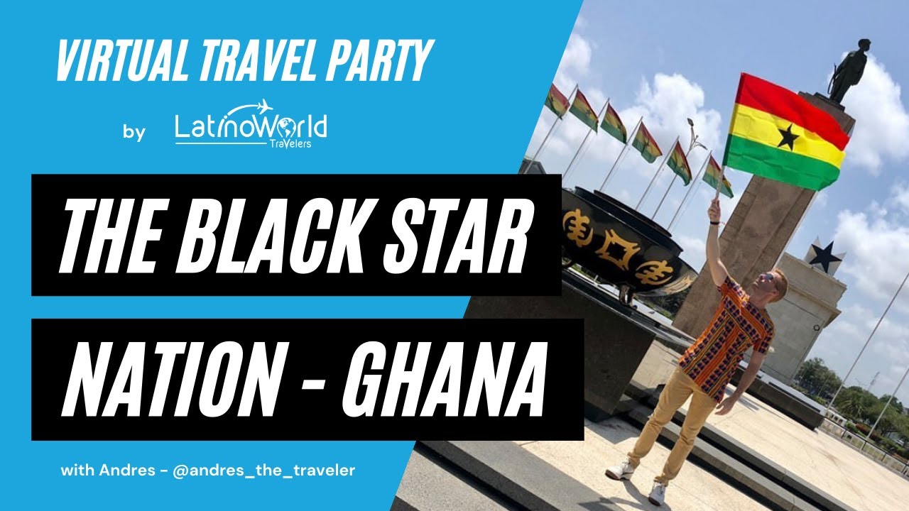 Virtual Travel Party: "The Black Star Nation - Ghana" with Andres @andres_the_traveler