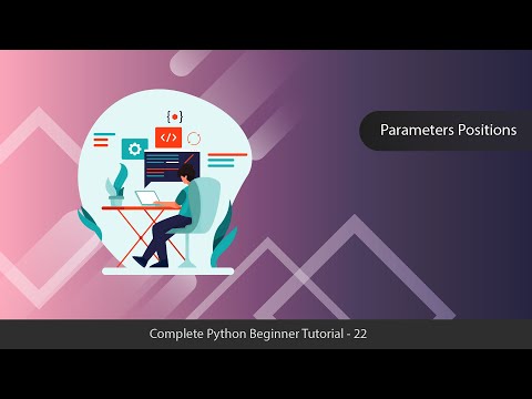 Parameter Positions - Python Complete Tutorial Series - 22
