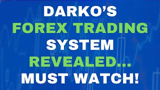 Darko’s Forex Trading System Revealed – Must Watch Video!