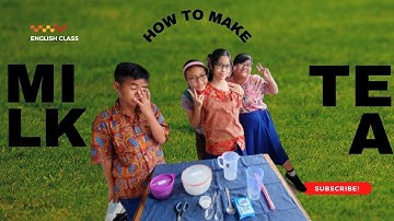 Procedure Text - How to make milk tea - Joanne, Richelle, Steven and Hellena