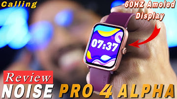 Noise ColorFit Pro 4 Alpha - After 3 Days Of Used || Is This The Best Smartwatch Of 2022 ?