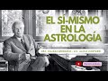 El SÍ-MISMO en la ASTROLOGÍA/PSICOLOGÍA JUNGUIANA