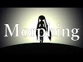 【初音ミク】Morphing【オリジナルPV】