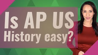Is AP US History easy