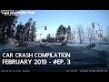 Car Crash Compilation - February 2019 - #Ep. 3