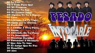 GRUPO PESADO Vs GRUPO INTOCABLE SUS MEJORES CANCIONES 🔥 LOS MEJORES ÉXITOS DE NORTEÑO