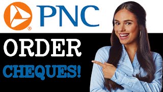 How To Order Cheques From PNC Bank (2025)