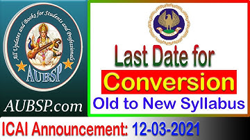 ICAI Announcement for Cut-off date / Last date for conversion from Old to New Syllabus May/June 2021