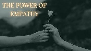 Empathy Explained: The Key to Deeper Connections & Understanding