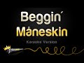 Måneskin - Beggin' (Karaoke Version)