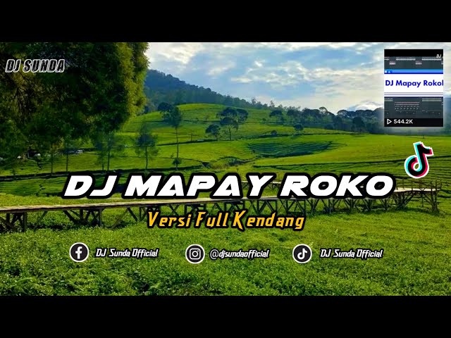 DJ MAPAY ROKO VERSI KENDANG | VIRAL TIKTOK REMIX SUNDA TERBARU FULL BASS 2023 (DJ SUNDA Remix) class=