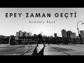Epey Zaman Geçti Anadolu Rock Canbay Wolker Aleyna Kalaycıoğlu