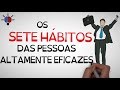 Livro OS 7 HÁBITOS DAS PESSOAS ALTAMENTE EFICAZES | Seja Uma Pessoa Melhor