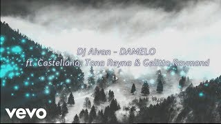 Dj Aivan - Damelo (Lyric Video) ft. Castellano, Tona Reyna, Gelitto Raymond