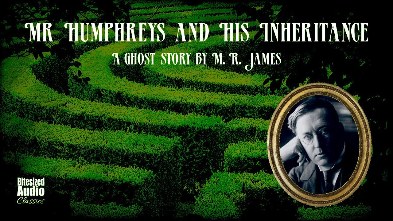 Mr Humphreys and His Inheritance | A Ghost Story by M. R. James | A Bitesized Audio Production