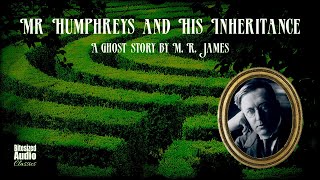 Mr Humphreys and His Inheritance | A Ghost Story by M. R. James | A Bitesized Audio Production