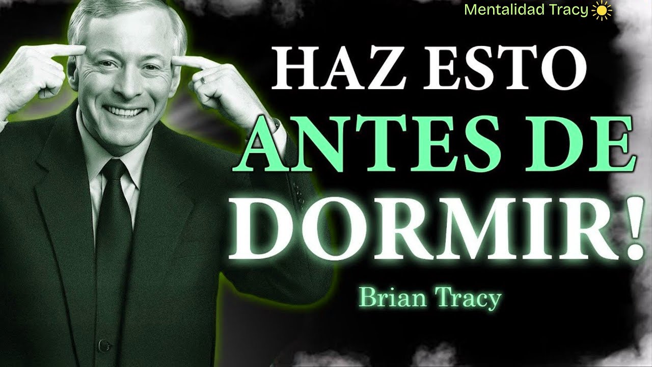 Antes de Dormir… REPROGRÁMATE Así 🧠| Brian Tracy