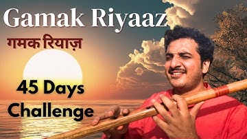 Gamak Riyaz on Flute / 45 days challenge | Chinmay Gaur