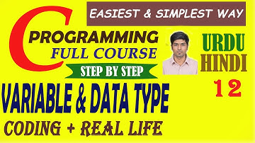 Variable & Data Type in C Programming (Code) | C Language Tutorial For Beginners in (Urdu/Hindi) #12