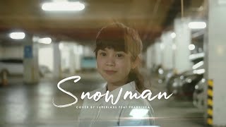 Snowman - Sia (Superlaks Ft. Fransisca Cover)