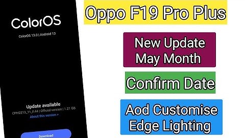 Oppo F19 Pro Plus New May Month Update Date | Aod Customise Edge Lighting Features