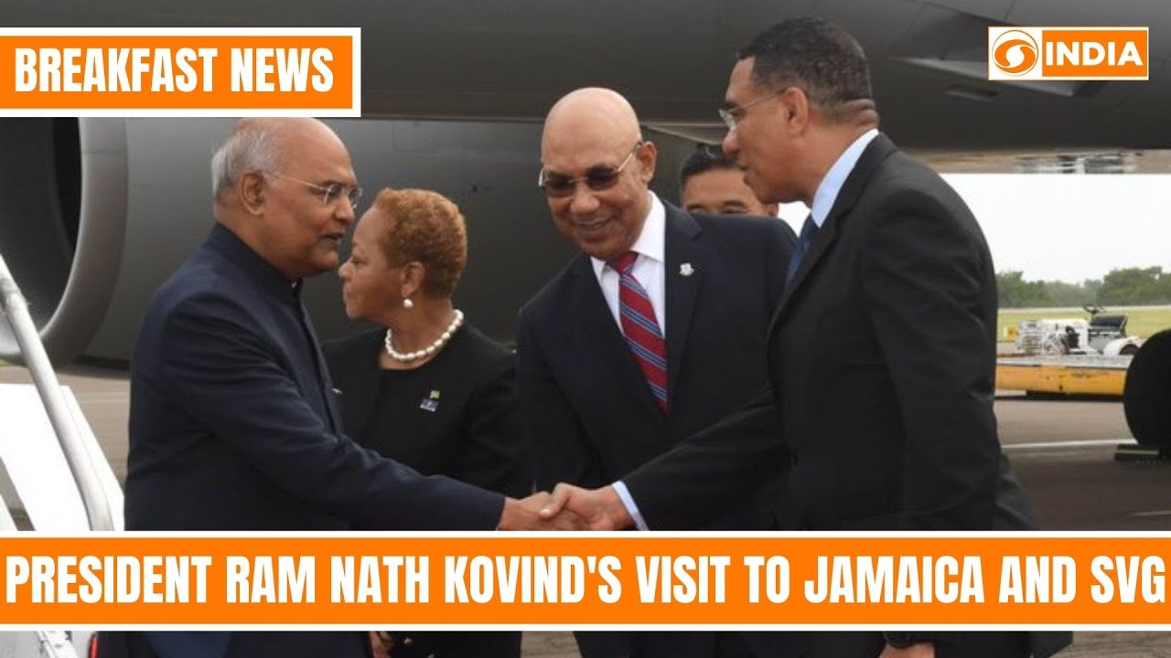 President Ram Nath Kovind’s visit to Jamaica and SVG & more updates | Breakfast News | 16.05.2022