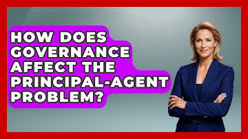 How Does Governance Affect The Principal-Agent Problem? - Learn About Economics