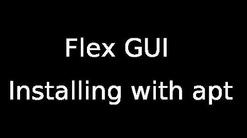 Flex GUI Install with apt
