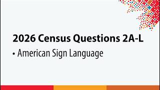 2026 Census Questions 2A-L – American Sign Language