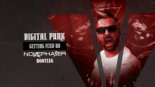 Digital Punk - Getting FCKD' Up (Noizephaser Bootleg)