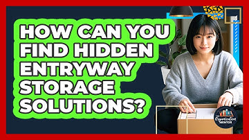 How Can You Find Hidden Entryway Storage Solutions? - Your Organization Mentor