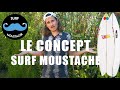 Le concept surf moustache  en 30 secondes