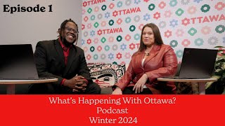 What's Up In Ottawa? | Podcast | Ep. 1| Ottawa Tourism