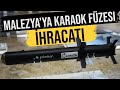 Malezya ’ya KARAOK Tanksavar Füze İhracatı
