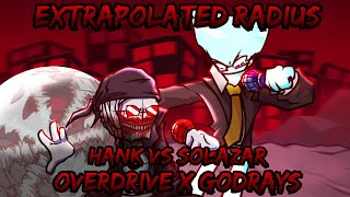 [FNF Mix] Extrapolated Radius | Overdrive x Godrays. Hank vs Solazar