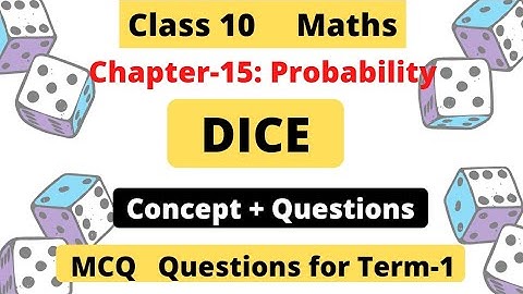 10 Math Chapter 15 Probability Die / Dice Concept and Questions for Term 1