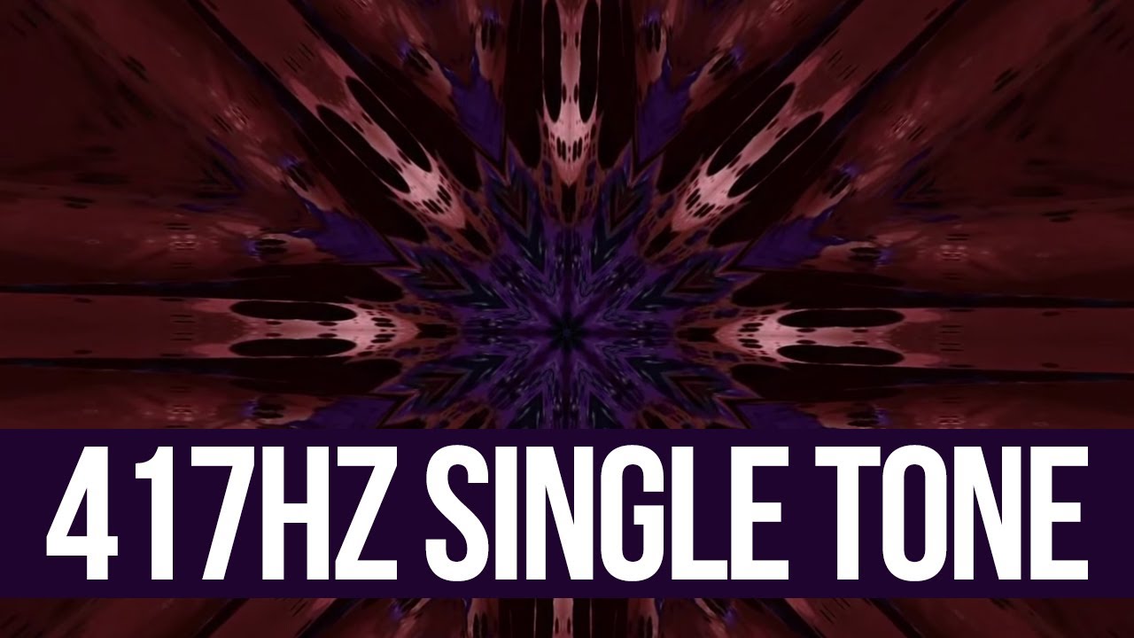 417Hz (Single Tone) - Solfeggio Harmonics Frequency - TRANSMUTATION ...