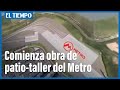 El 17 de agosto comienza la obra de construcción del patio taller del Metro de Bogotá