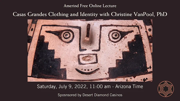 Casas Grandes Clothing and Identity with Christine...