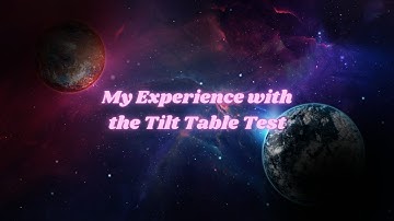 The Tilt Table Test: My Experience